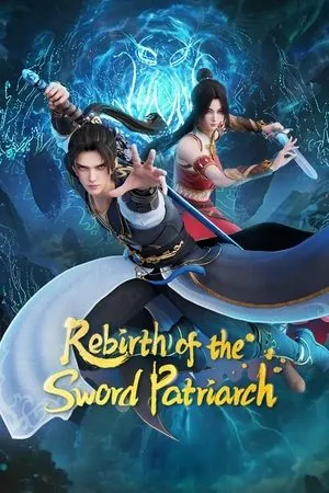 Rebirth of the Sword Patriarch (2024) - Poster